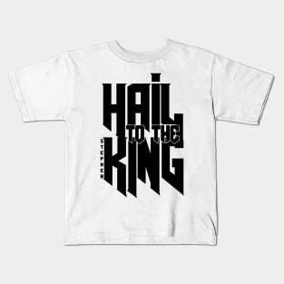 Hail to the King Kids T-Shirt